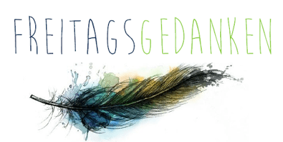 Freitagsgedanken #2