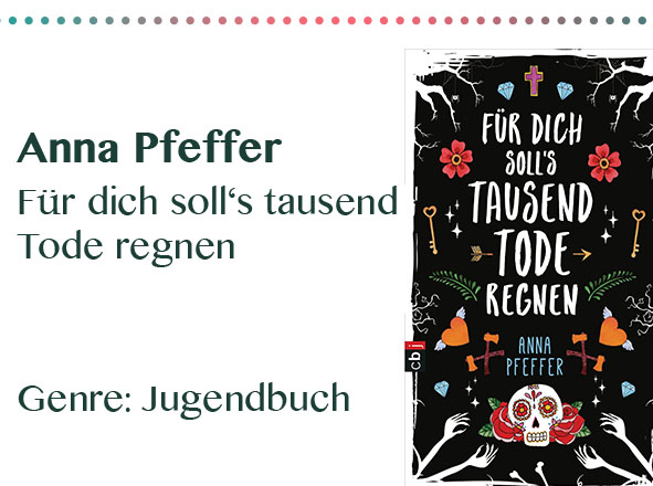 rezensionen__0035_Anna Pfeffer Für dich soll‘s tausend Tode regnen Genre_ Jugendb