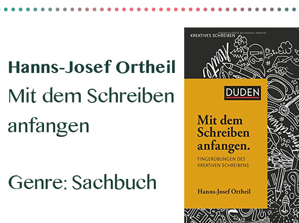 rezensionen__0037_Hanns-Josef Ortheil Mit dem Schreiben anfangen Genre_ Sachbuch