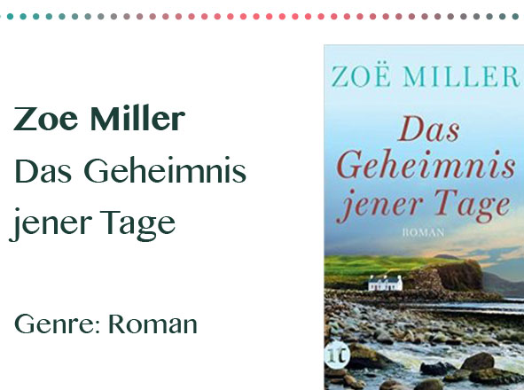 rezensionen__0043_Zoe Miller Das Geheimnis jener Tage Genre_ Roman