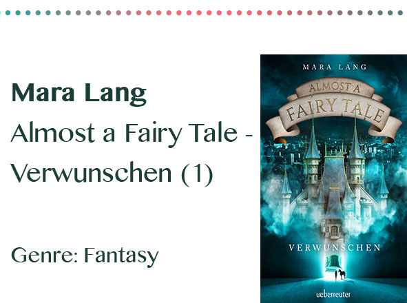 rezensionen__0046_Mara Lang Almost a Fairy Tale - Verwunschen (1) Genre_ Fantasy