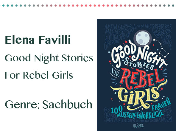rezensionen__0063_Elena Favilli Good Night Stories For Rebel Girls Genre_ Sachbu
