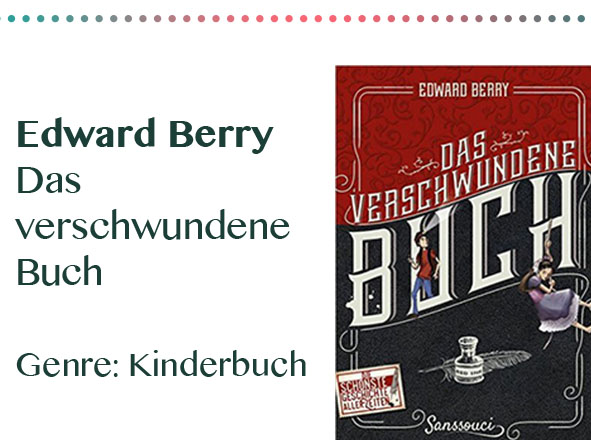 rezensionen__0079_Edward Berry Das verschwundene Buch Genre_ Kinderbuch