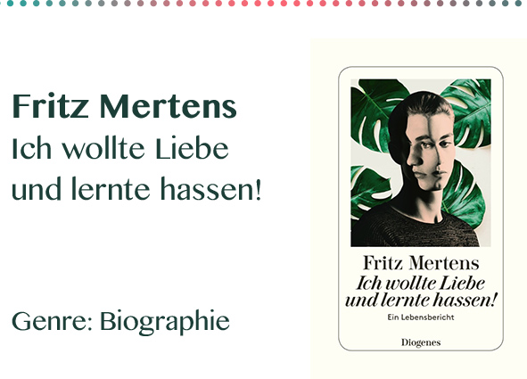 Fritz Mertens Ich wollte Liebe und lernte hassen_ Genre_ Biog