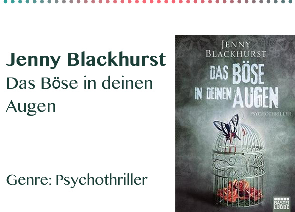 Jenny Blackhurst Das Böse in deinen Augen Genre_ Psychothrille
