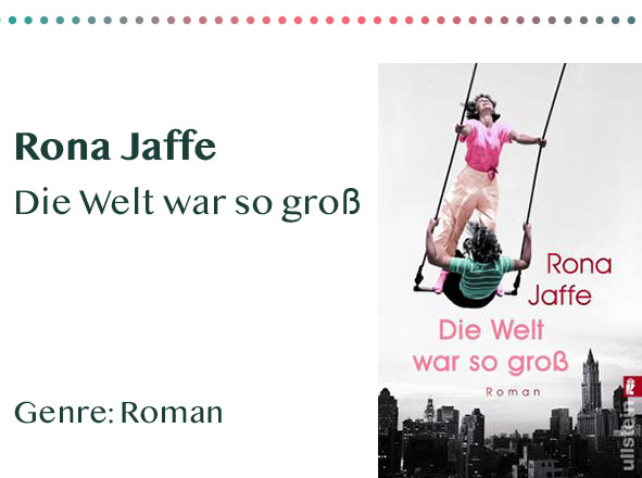 _0041_Rona Jaffe Die Welt war so groß Genre_ Roman Kopie