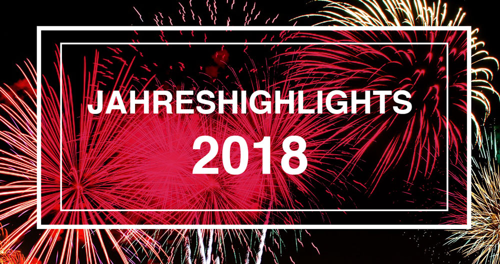 [Rückblick] Jahreshighlights 2018