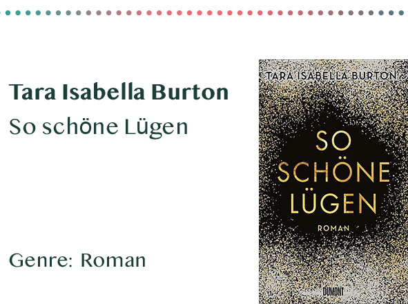 sammlung_rezensionen_0004_Tara Isabella Burton So schöne Lügen Genre_ Roman Kopie