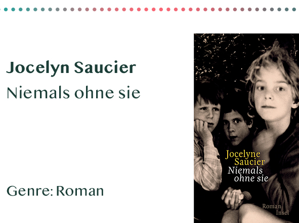 sammlung_rezensionen_0005_Jocelyn Saucier Niemals ohne sie Genre_ Roman Kopie