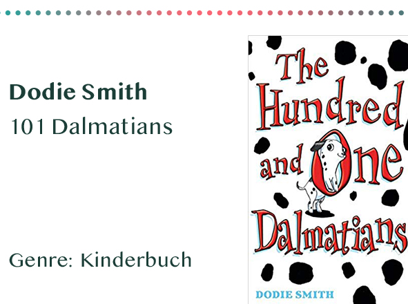 sammlung_rezensionen_0009_Dodie Smith 101 Dalmatians Genre_ Kinderbuch Kopie