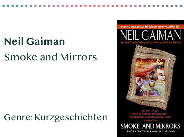 sammlung_rezensionen_0009_Neil Gaiman Smoke and Mirrors Genre_ Kurzgeschichten Kopie