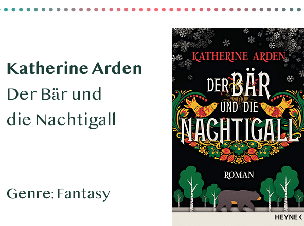 sammlung_rezensionen_0021_Katherine Arden Der Bär und die Nachtigall Genre_ Fantasy Kopie
