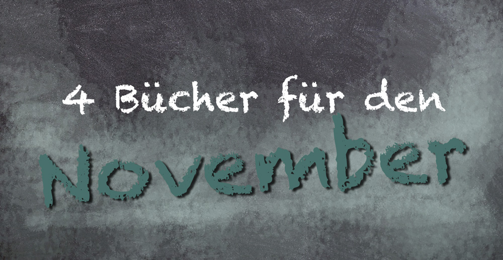 [Neuerscheinungen] 4 Bücher für den&nbsp;November