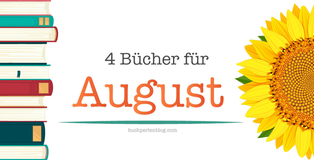 [Neuerscheinungen] 4 Bücher für&nbsp;August