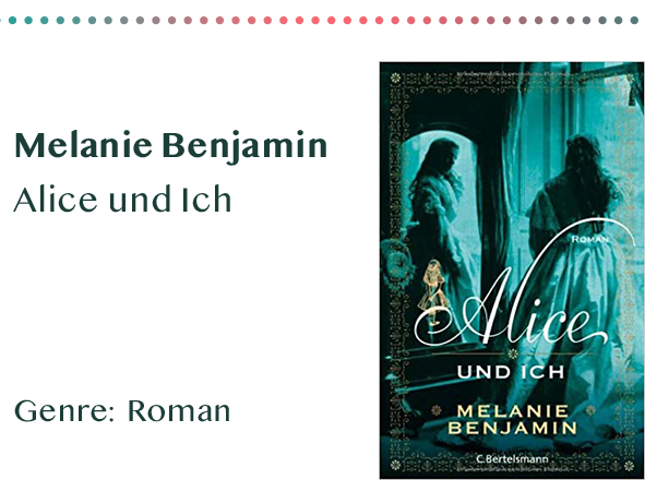 sammlung_rezensionen_0003_Melanie Benjamin Alice und Ich Genre_ Roman Kopie