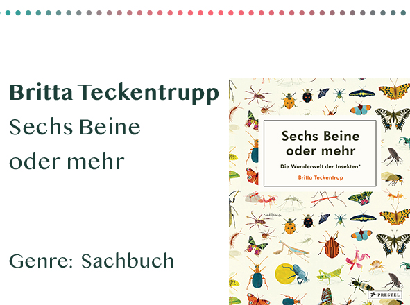 sammlung_rezensionen__0009_Britta Teckentrupp Sechs Beine oder mehr Genre_ Sachbuch Kopie