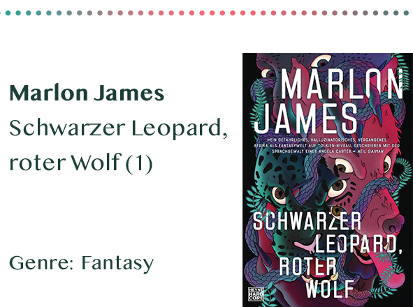 sammlung_rezensionen__0012_Marlon James Schwarzer Leopard, roter Wolf (1) Genre_ Fantasy Kopie