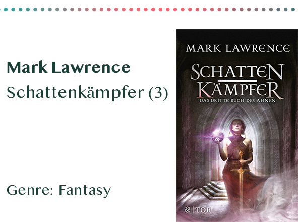 sammlung_rezensionen__0017_Mark Lawrence Schattenkämpfer (3) Genre_ Fantasy Kopie