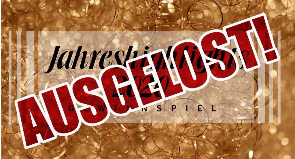 [Ausgelost] Jahreshighlights 2020